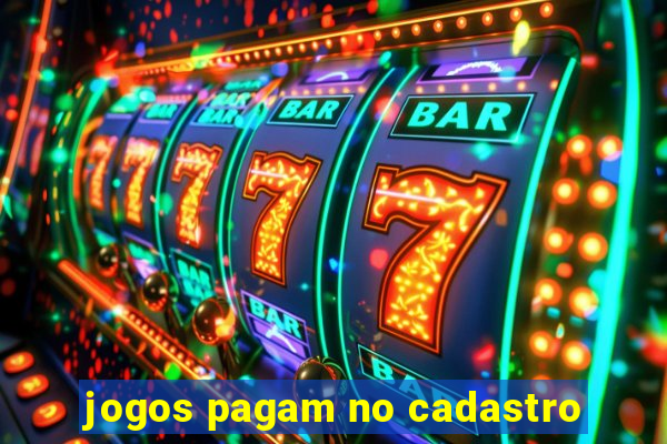 jogos pagam no cadastro